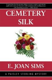 Cemetery Silk: A Paisley Sterling Mystery, by  E. Joan Sims (Paperback)