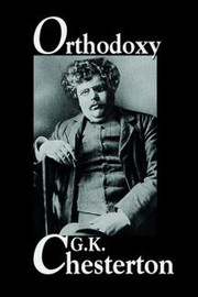 Orthodoxy, by G. K. Chesterton (Paperback)