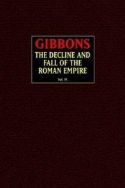 The Decline and Fall of the Roman Empire (vol. 6), by Edward Gibbon (Paperback)