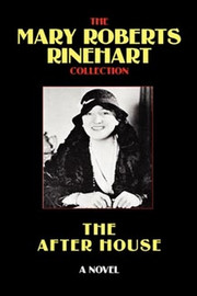 The After House , by Mary Roberts Rinehart  (Hardcover)