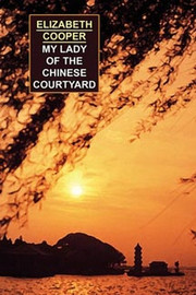My Lady of the Chinese Courtyard, by Elizabeth Cooper (Paperback)