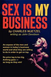 Sex Is My Business, by Charles Nuetzel (Paperback)