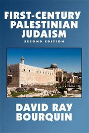 First-Century Palestinian Judaism, by David Ray Bourquin (Hardcover)