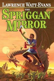 The Spriggan Mirror, by Lawrence Watt-Evans (Hardcover)