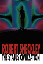 The Status Civilization, by Robert Sheckley (Hardcover)