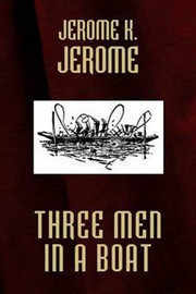 Three Men in a Boat, by Jerome K. Jerome (Hardcover)