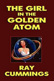 The Girl in the Golden Atom, by Ray Cummings (Paperback)