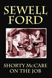 Shorty McCabe on the Job, by Sewell Ford (Paperback)