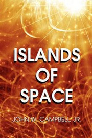 Islands of Space, by John W. Campbell, Jr. (Hardcover)