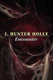 Encounter, by J. Hunter Holly (Paperback)