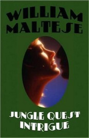 Jungle Quest Intrigue, by William Maltese (Paperback)