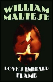 Love's Emerald Flame, by William Maltese (Paperback)