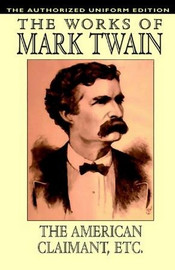 The American Claimant and Other Stories: The Authorized Uniform Edition, by Mark Twain (Hardcover)
