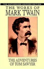 The Adventures of Tom Sawyer: The Authorized Uniform Edition, by Mark Twain (Paperback)