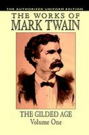 The Gilded Age, Vol. 1: The Authorized Uniform Edition, by Mark Twain (Hardcover)