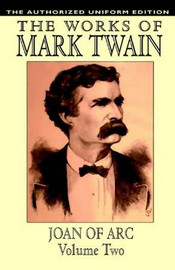 Joan of Arc, vol. 2: The Authorized Uniform Edition, by Mark Twain (Paperback)