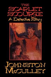 The Scarlet Scourge, by Johnston McCulley (Paperback)