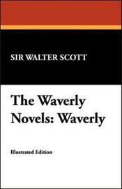 The Waverly Novels: Waverly, by Sir Walter Scott (Paperback)