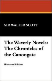 The Waverly Novels: The Chronicles of the Canongate, by Sir Walter Scott (Hardcover)
