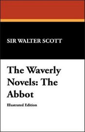 The Waverly Novels: The Abbot, by Sir Walter Scott (Paperback)