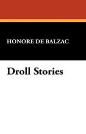 Droll Stories, by Honore de Balzac (Paperback)