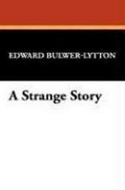 A Strange Story, by Edward Bulwer-Lytton (Paperback)