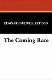The Coming Race, by Edward Bulwer-Lytton (Case Laminate Hardcover)