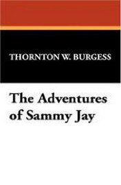 The Adventures of Sammy Jay, by Thornton W. Burgess (Case Laminate Hardcover)