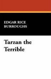 Tarzan the Terrible, by Edgar Rice Burroughs (Case Laminate Hardcover)