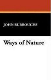 Ways of Nature, by John Burroughs (Paperback)