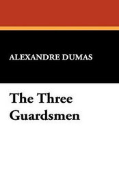 The Three Guardsmen, by Alexandre Dumas (Paperback)