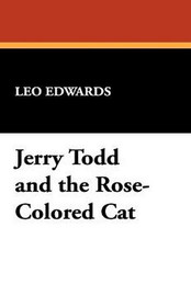Jerry Todd and the Rose-Colored Cat, by Leo Edwards (Paperback)