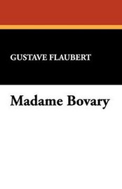 Madame Bovary, by Gustave Flaubert (Hardcover)