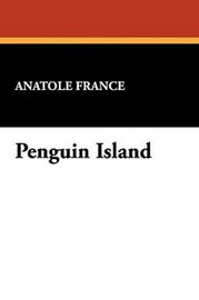 Penguin Island, by Anatole France (Paperback)