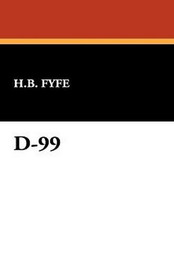 D-99, by H.B. Fyfe (Paperback)