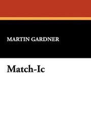Match-Ic, by Martin Gardner (Paperback)