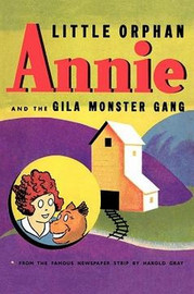 Little Orphan Annie and the Gila Monster Gang, by Harold Gray (Paperback)