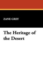The Heritage of the Desert, by Zane Grey (Hardcover)