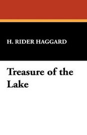 Treasure of the Lake, by Haggard, H. Rider (Paperback)