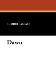 Dawn, by Sir H. Rider Haggard (Paperback)