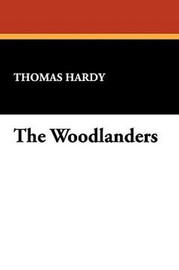 The Woodlanders, by Thomas Hardy (Paperback)