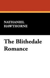 The Blithedale Romance, by Nathaniel Hawthorne (Hardcover)