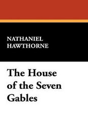 The House of the Seven Gables, by Nathaniel Hawthorne (Case Laminate HC)