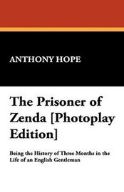 The Prisoner of Zenda [Photoplay Edition], by Anthony Hope (Paperback)