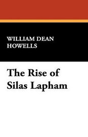 The Rise of Silas Lapham, by William Dean Howells (Hardcover)
