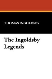 The Ingoldsby Legends, by Thomas Ingoldsby (Hardcover)