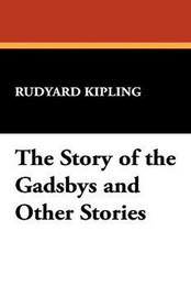 The Story of the Gadsbys and Other Stories, by Kipling, Rudyard (Hardcover)