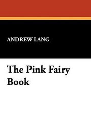 The Pink Fairy Book, by Andrew Lang (Paperback)