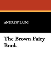 The Brown Fairy Book, by Andrew Lang (Paperback)