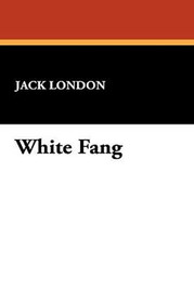 White Fang, by Jack London (Paperback)